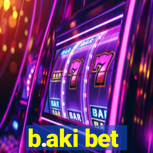 b.aki bet